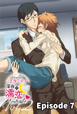 Eternity Shin Ya No Nurekoi Channel – Episode 7 Thumbnail