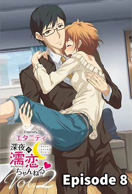 Eternity Shin Ya No Nurekoi Channel – Episode 8 Thumbnail